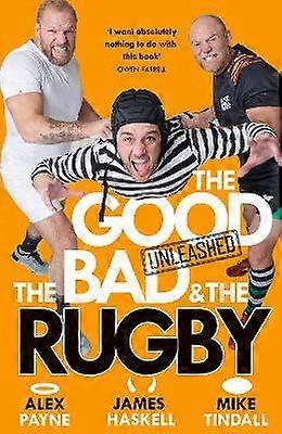 The Good The Bad & The Rugby  Unleashed