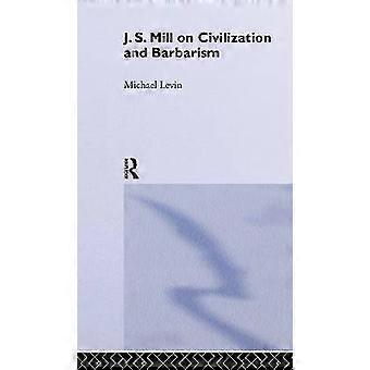 Mill on Civilization and Barbarism