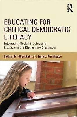 Educating for Critical Democratic Literacy