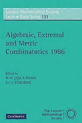 Algebraic Extremal and Metric Combinatorics 1986 131 London Mathematical Society Lecture Note Series Series Number 131
