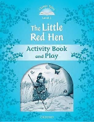 Classic Tales Second Edition: Level 1: The Little Red Hen Activity Book & Play