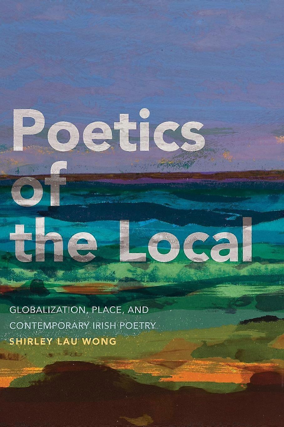 Poetics Of The Local by Shirley Lau Wong Paperback Book
