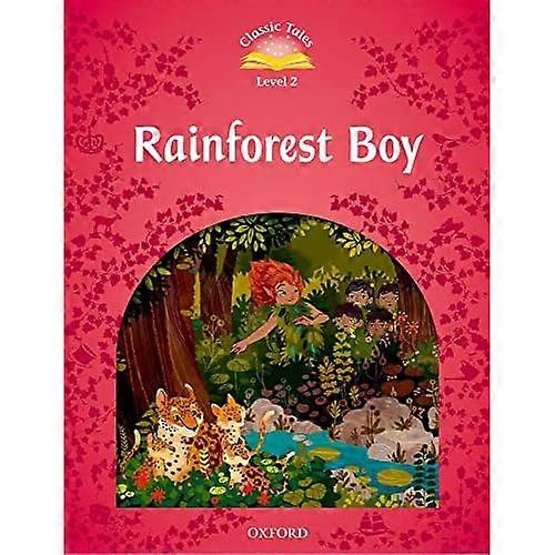 Classic Tales Second Edition: Level 2: Rainforest Boy