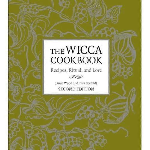 The Wicca Cookbook, Second Edition: Recipes, Ritual, and Lore