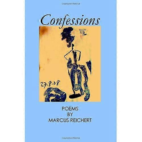Confessions: Poems by Marcus Reichert