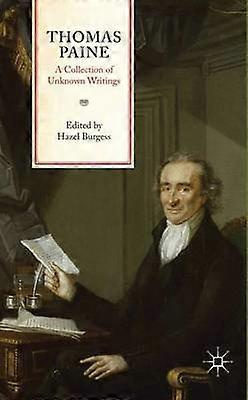 Thomas Paine: A Collection of Unknown Writings