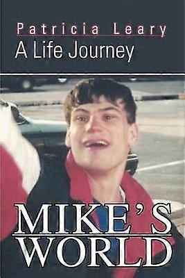 Mike's World A Life Journey
