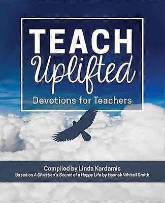 Teach Uplifted Devotions for Teachers