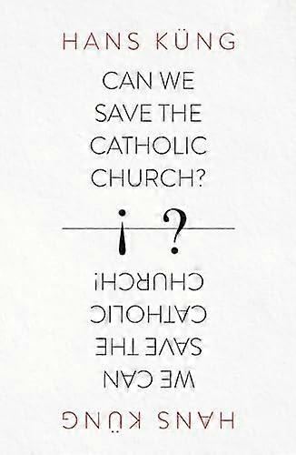 Can We Save the Catholic Church?