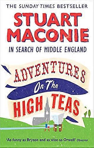 Adventures on the High Teas: In Search of Middle England