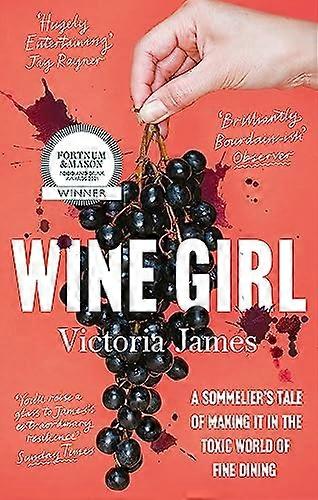 Wine Girl: A sommeliers tale of making it in the toxic world of fine dining