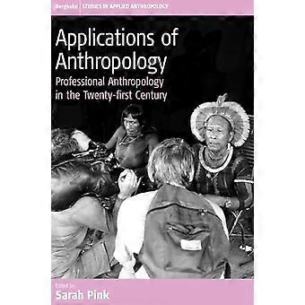 Applications of Anthropology Professional Anthropology in the Twenty first Century
