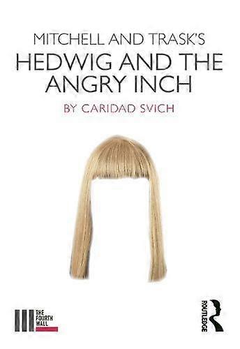 Mitchell And Trask's Hedwig And The Angry Inch by Caridad Svich Paperback