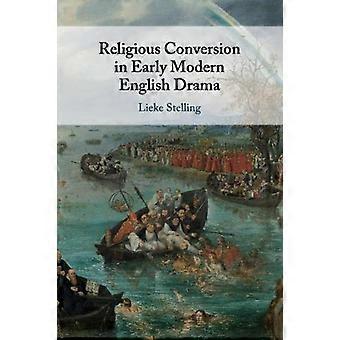 Religious Conversion In Early Modern English Drama - Lieke Stelling - Paperback - en Book