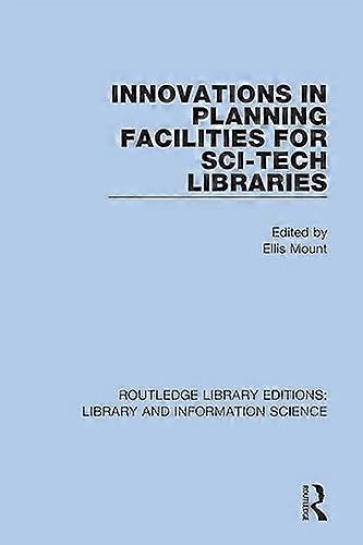 Innovations in Planning Facilities for Sci Tech Libraries