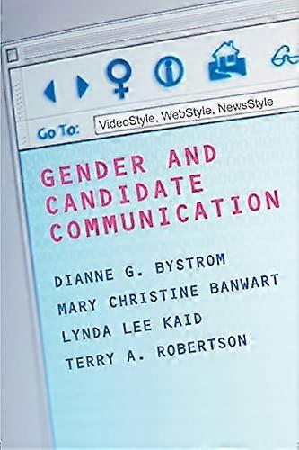 Gender and Candidate Communication: VideoStyle WebStyle NewStyle