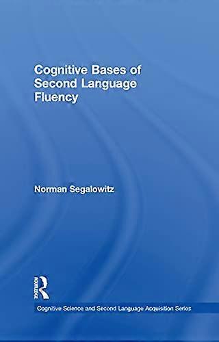 Cognitive Bases of Second Language Fluency