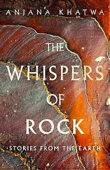 The Whispers Of Rock by Anjana Khatwa Hardback Book