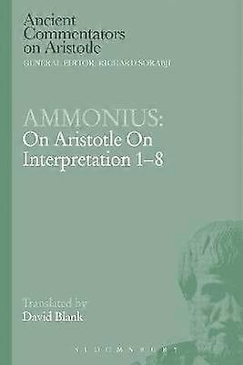 Ammonius: On Aristotle On Interpretation 1-8