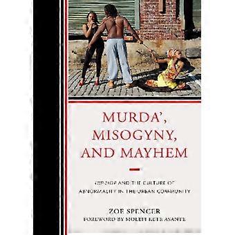 Assassinato, Misoginia e Caos: Hip-hop e a Cultura da Anormalidade nos EUA - Zoe Spencer