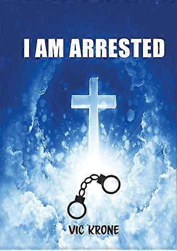 I Am Arrested