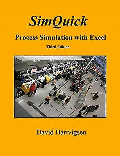 Simquick: Process Simulation with Excel, 3rd Edition