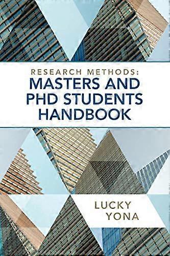 Research Methods: Masters  - and Phd Students Handbook