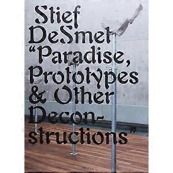 Paradise Prototypes & Other Deconstructions