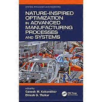 Nature Inspired Optimization in Advanced Manufacturing Processes and Systems