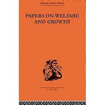 Papers On Welfare And Growth - Tibor Scitovsky