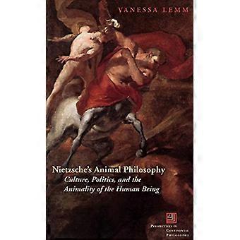 Animale filosofia di Nietzsche: cultura, politica e l'animalità dell'essere umano (prospettive nella filosofia continentale)