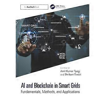 AI and Blockchain in Smart Grids Fundamentals Methods and Applications