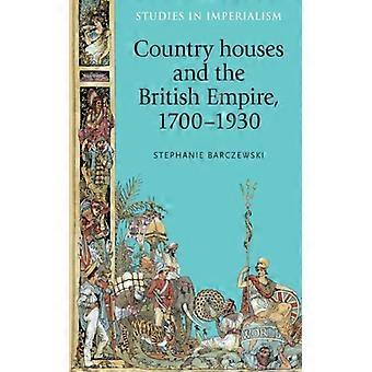 Country Houses And The British Empire 1700-1930 - Stephanie Barczewski - Hardcover - English Book - History