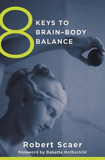 8 Keys To Brainbody Balance by Robert Scaer Paperback Book