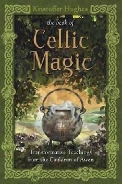 The Book Of Celtic Magic by Kristoffer Hughes Paperback