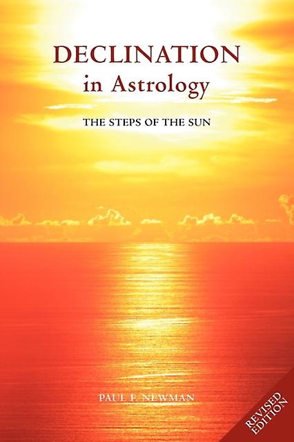 Declination In Astrology by Paul Newman Paperback