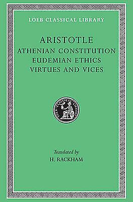 Athenian Constitution. Eudemian Ethics. Virtues And Vices by Aristotle Paperback Book