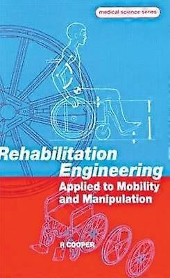 Rehabilitation Engineering Applied to Mobility and Manipulation