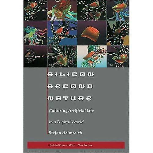 Silicon Second Nature - Culturing Artificial Life in a Digital World