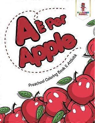 A  Per Apple Preschool Coloring Book E Attivit