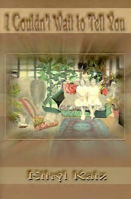 I Couldn't Wait to Tell You