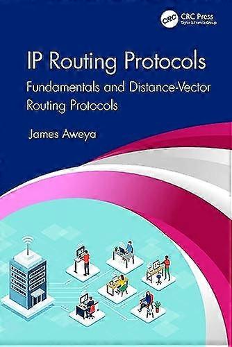 IP Routing Protocols: Fundamentals and Distance Vector Routing Protocols