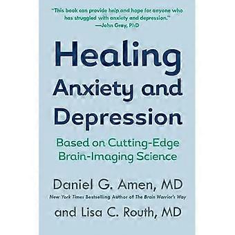 Heilung von Angstzuständen und Depressionen: Basierend auf modernster bildgebender Wissenschaft des Gehirns