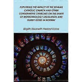 Exploring The Impact Of The Roman Catholic Church And Other Conservative Churche - Birgith Elisabeth Hestad Kalve - Paperback - en Book