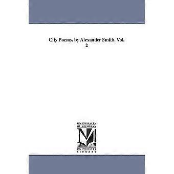 Poemas de la ciudad. Por Alexander Smith. Vol. 2 - Smith, Alexander, Capitán - en Book