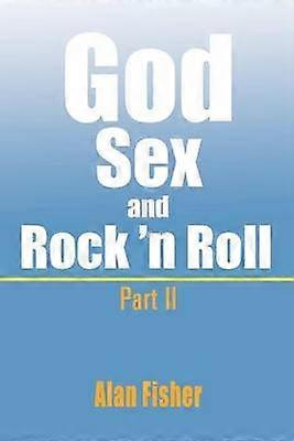God Sex and Rock' n Roll - Part II