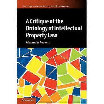 Uma Crítica da Ontologia do Direito da Propriedade Intelectual - Alexander Peukert
