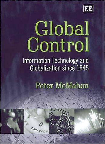 Global Control Information Technology and Globalization since 1845