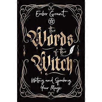 The Words of the Witch Writing and Speaking Your Magic