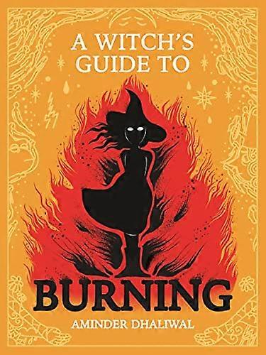 A Witchs Guide to Burning